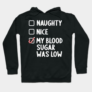 naughty nice my blood sugar was low Hoodie